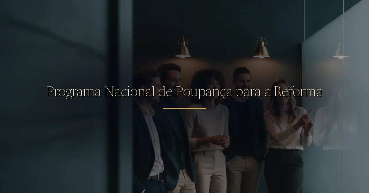 Rever numa cadência fixa | Programa Nacional de Poupança para a Reforma Rever numa cadência fixa - Programa Nacional de Poupança para a Reforma